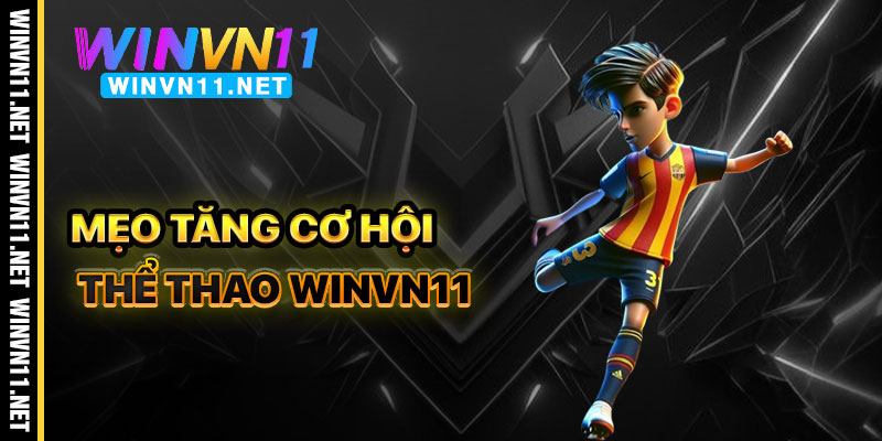Mẹo Tăng Cơ Hội Thắng Thể Thao Winvn11