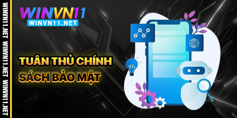 Cách Người chơi Tuân Thủ Chính Sách Bảo Mật Winvn11