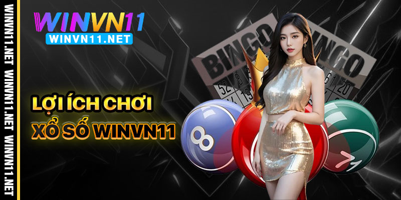 Lợi Ích Khi Chơi Xổ Số Winvn11