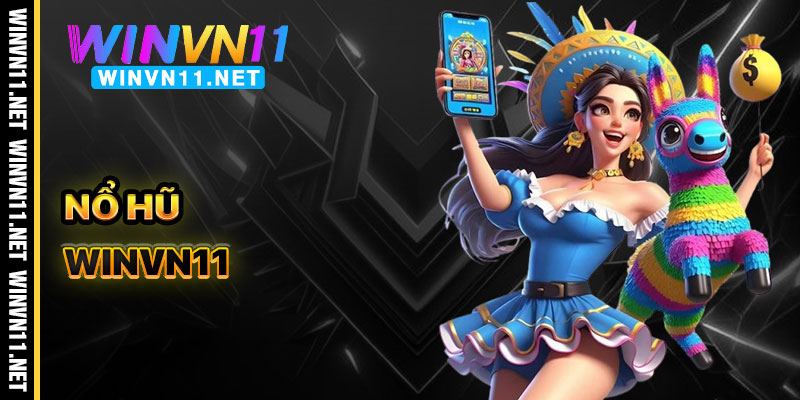 Nổ Hũ Winvn11