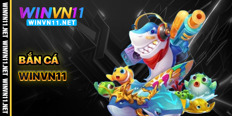 Bắn Cá Winvn11